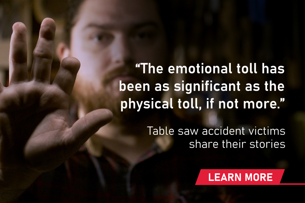 A man holding up his hand that is missing part of his index finger and the quote: 'The emotional toll has been as significant as the physical toll, if not more'. It also has the text: 'Table saw accident victims share their stories - learn more".